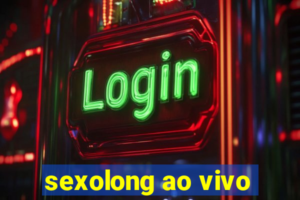 sexolong ao vivo